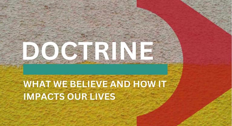 Doctrine - What We Believe and How It Impacts Our Lives - Sermon Series