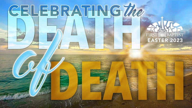 Celebrating the Death of Death - Sermon Series